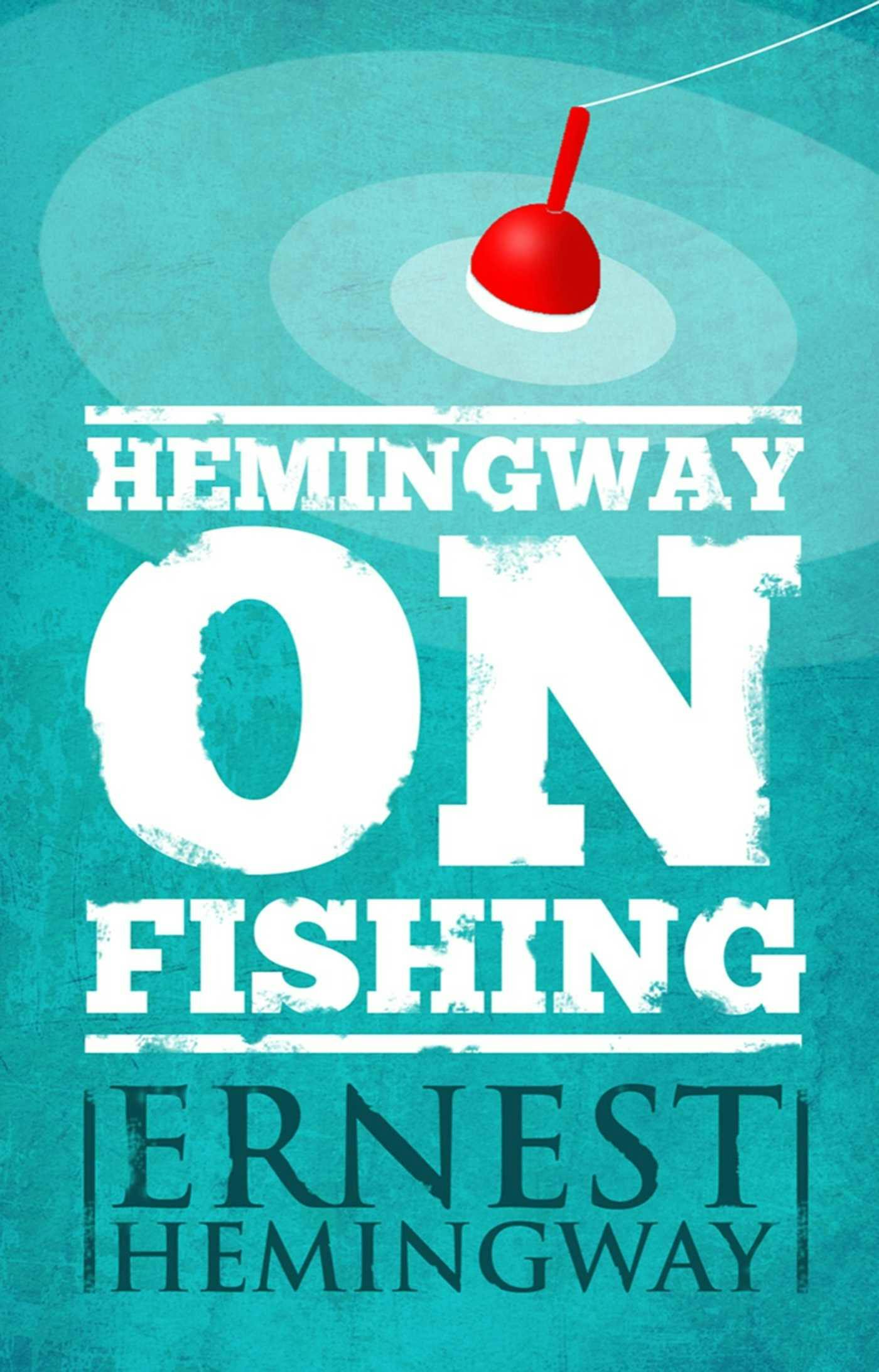 Hemingway On Fishing, E-book, Ernest Hemingway