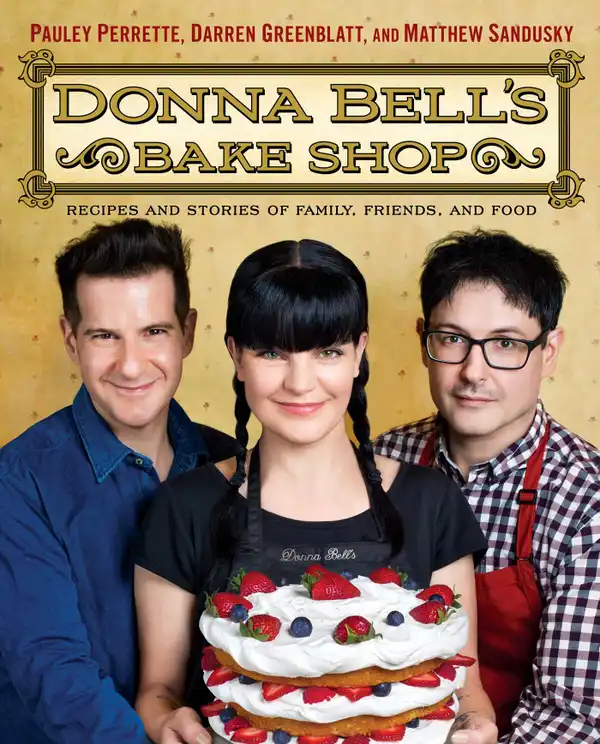 Donna Bell's Bake Shop: Recipes and Stories of Family, Friends, and Food
