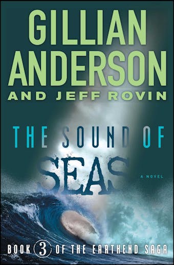 The Sound of Seas: Book 3 of The EarthEnd Saga - undefined