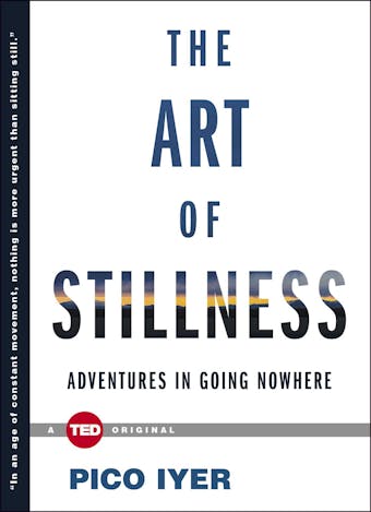 The Art of Stillness: Adventures in Going Nowhere - undefined