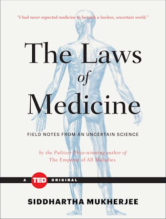 The Laws of Medicine - Siddhartha Mukherjee