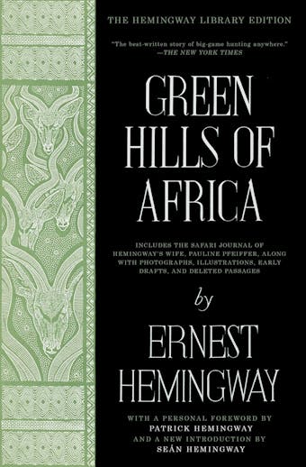 Green Hills of Africa: The Hemingway Library Edition - Ernest Hemingway