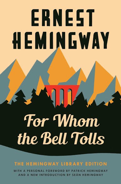 For Whom The Bell Tolls : The Hemingway Library Edition