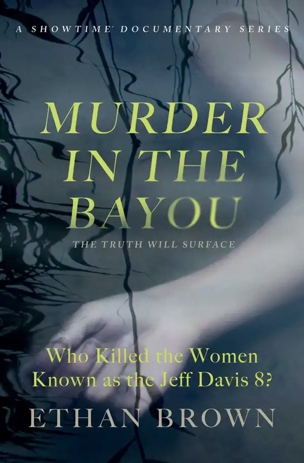 Murder in the Bayou : Who Killed the Women Known as the Jeff Davis 8?
