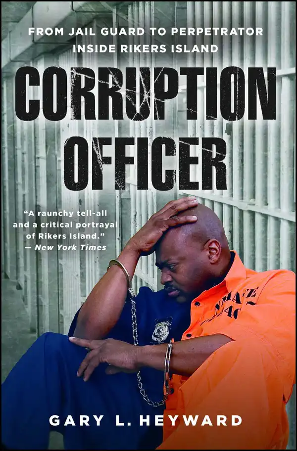 Corruption Officer : From Jail Guard to Perpetrator Inside Rikers Island