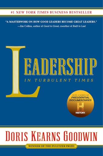 Leadership: In Turbulent Times - Doris Kearns Goodwin