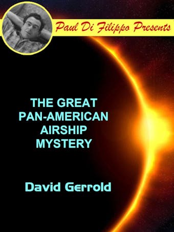 The Great Pan-American Airship Mystery - David Gerrold