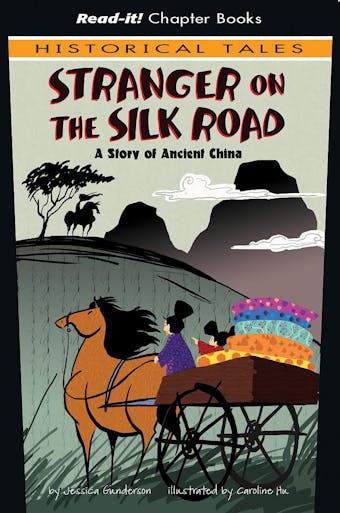 Stranger on the Silk Road: A Story of Ancient China - undefined