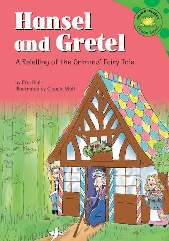 Hansel and Gretel: A Retelling of the Grimms' Fairy Tale - undefined