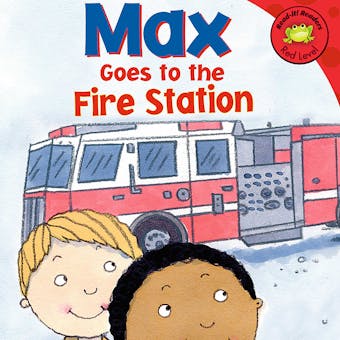 Max Goes to the Fire Station - undefined