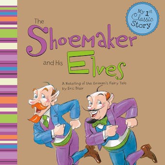The Shoemaker and His Elves: A Retelling of the Grimm's Fairy Tale - undefined