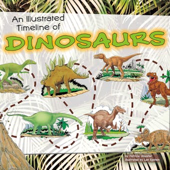 An Illustrated Timeline of Dinosaurs - undefined