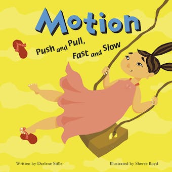 Motion: Push and Pull, Fast and Slow - Darlene Stille