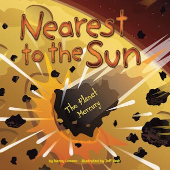Nearest to the Sun: The Planet Mercury - undefined