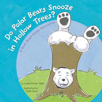 Do Polar Bears Snooze in Hollow Trees?: A Book About Animal Hibernation - undefined