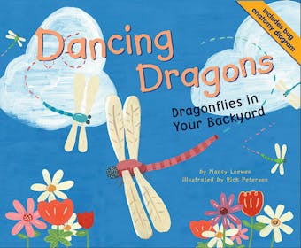 Dancing Dragons: Dragonflies in Your Backyard - undefined