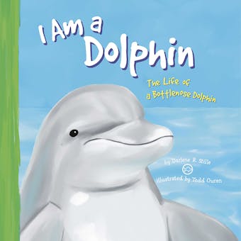 I Am a Dolphin: The Life of a Bottlenose Dolphin - undefined