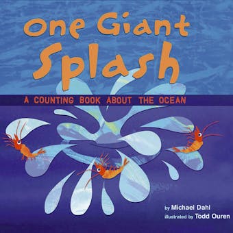 One Giant Splash: A Counting Book About the Ocean - undefined