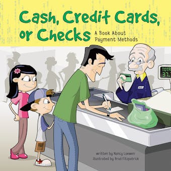 Cash, Credit Cards, or Checks: A Book About Payment Methods - undefined