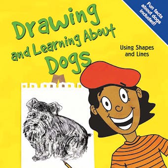 Drawing and Learning About Dogs: Using Shapes and Lines