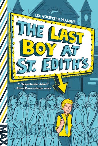 The Last Boy at St. Edith's - Lee Gjertsen Malone