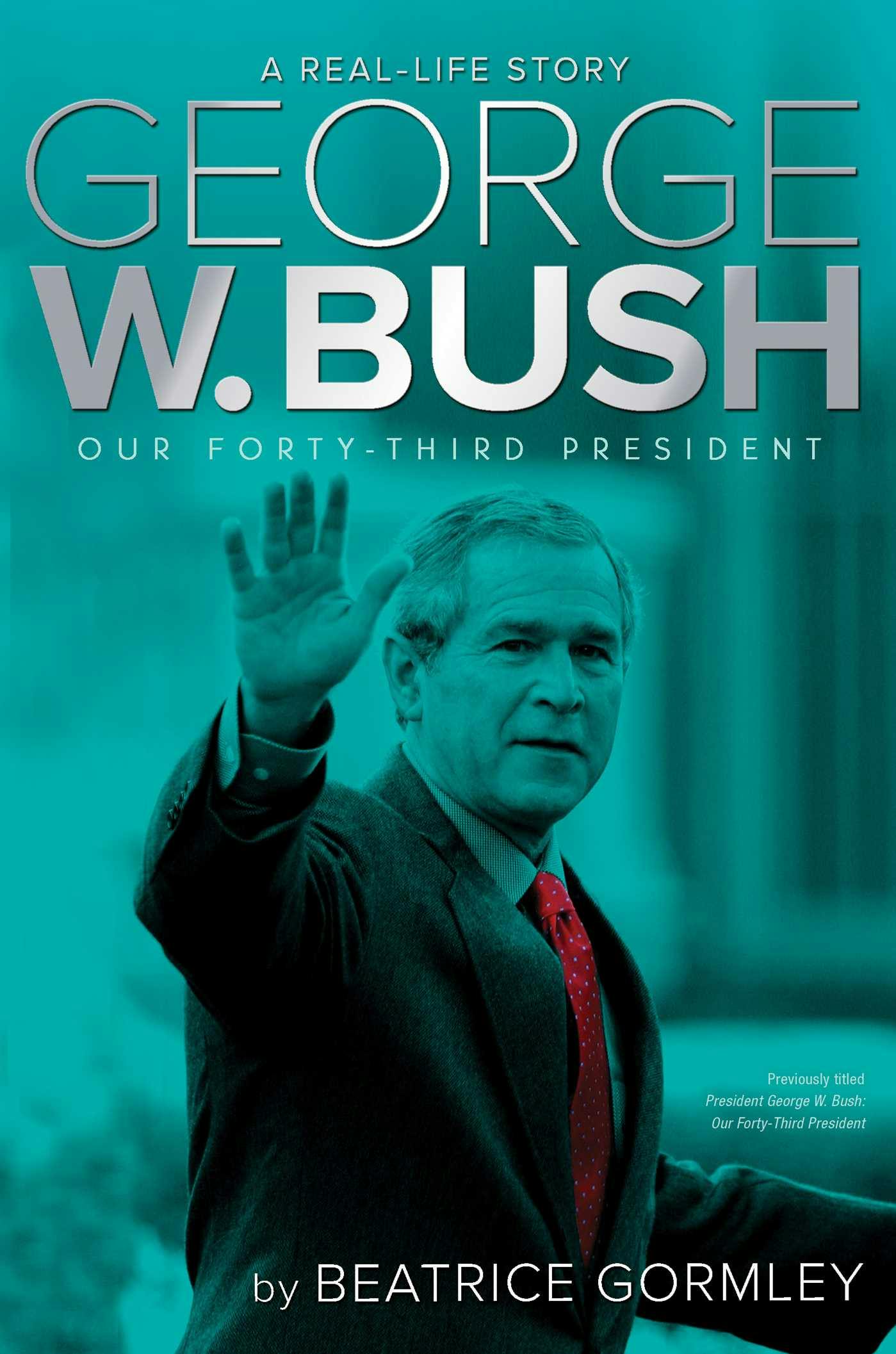 George W. Bush Our 43rd President E book Beatrice Gormley