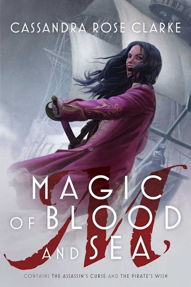 Magic Of Blood And Sea : The Assassin's Curse; The Pirate's Wish