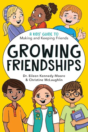 Growing Friendships: A Kids' Guide to Making and Keeping Friends - undefined