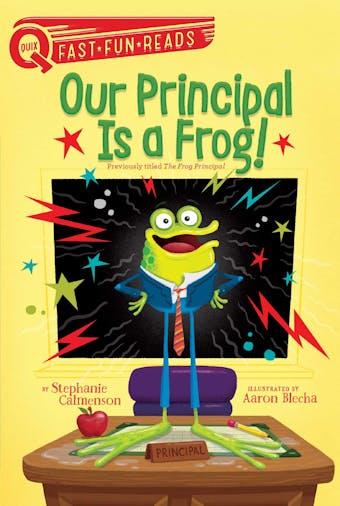 Our Principal Is a Frog! - Stephanie Calmenson
