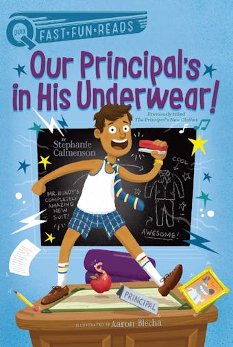 Our Principal's in His Underwear! - Stephanie Calmenson