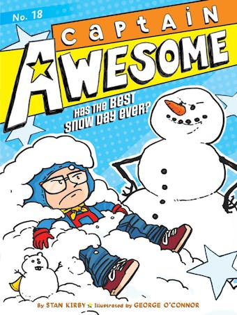 Captain Awesome Has the Best Snow Day Ever? - Stan Kirby