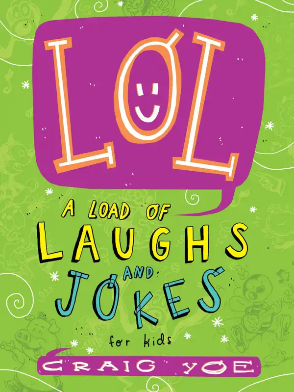 LOL : A Load of Laughs and Jokes for Kids
