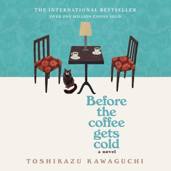 Before the Coffee Gets Cold: A Novel - Toshikazu Kawaguchi