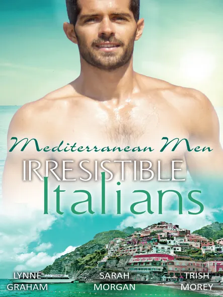 Mediterranean Men : Irresistible Italians - 3 Book Box Set, Volume 2