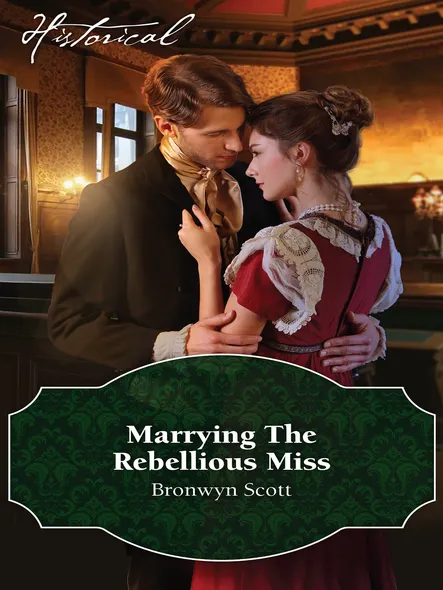 Marrying The Rebellious Miss