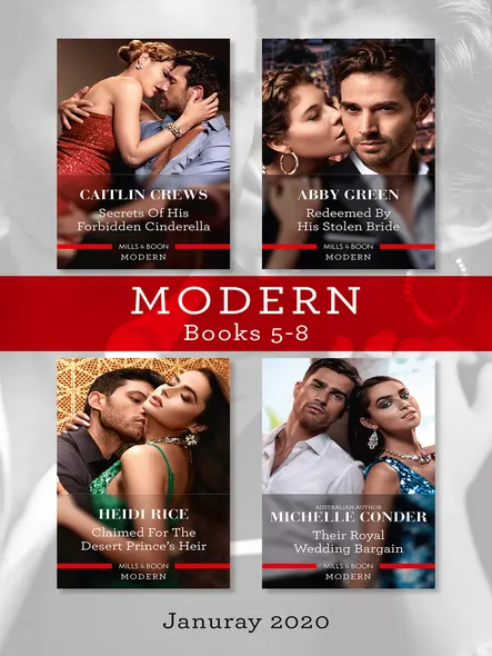 Modern Box Set 5-8 Jan 2020/Secrets Of His Forbidden Cinderella/Redeemed By His Stolen Bride/Claimed For The Desert Prince's