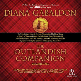 The Outlandish Companion Volume Two: The Companion to The Fiery Cross, A Breath of Snow and Ashes, An Echo in the Bone, and Written in My Own Heart's Blood - Diana Gabaldon