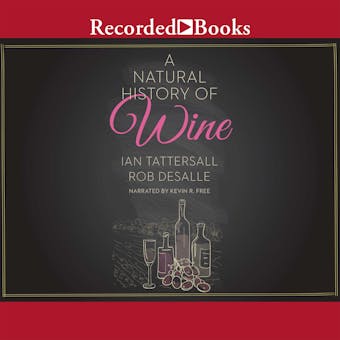 A Natural History of Wine - Ian Tattersall, Rob DeSalle