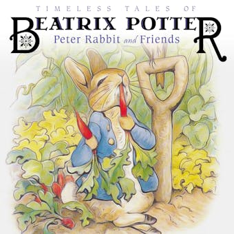 Timeless Tales of Beatrix Potter: Peter Rabbit and Friends - undefined