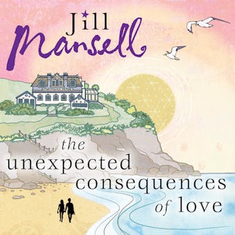 The Unexpected Consequences of Love - Jill Mansell