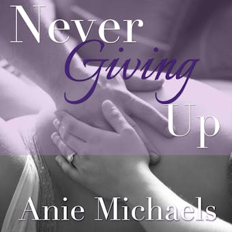 Never Giving Up - Anie Michaels