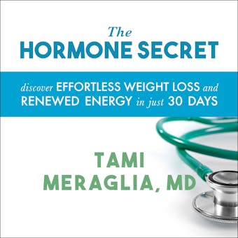 The Hormone Secret: Discover Effortless Weight Loss and Renewed Energy in Just 30 Days - undefined