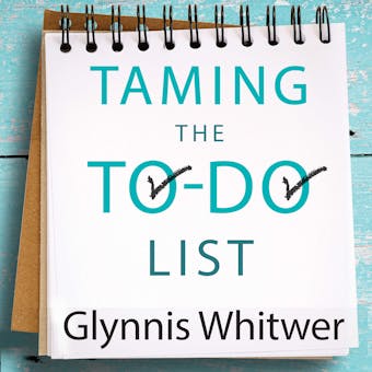 Taming the To-Do List: How to Choose Your Best Work Every Day - undefined