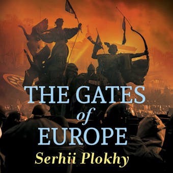The Gates of Europe: A History of Ukraine - Serhii Plokhy