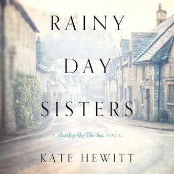 Rainy Day Sisters - Kate Hewitt
