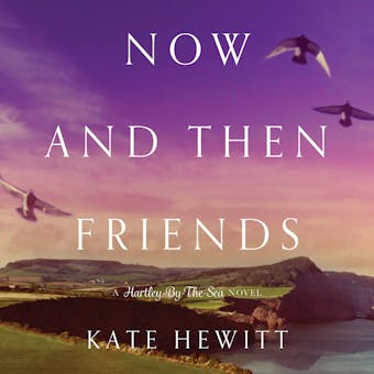 Now and Then Friends - Kate Hewitt