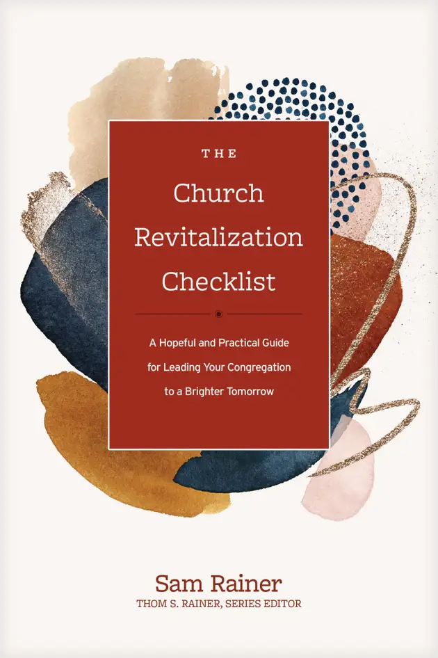 The Church Revitalization Checklist : A Hopeful and Practical Guide for ...