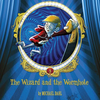 The Wizard and the Wormhole - Michael Dahl