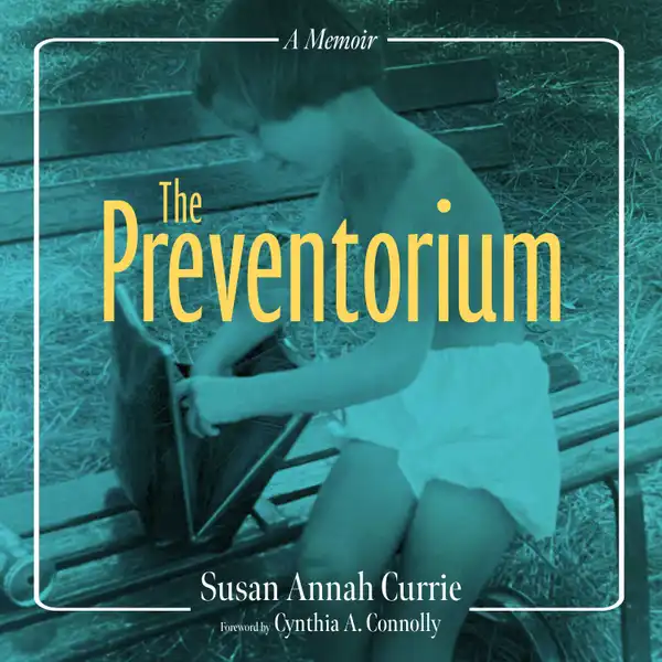 The Preventorium : A Memoir