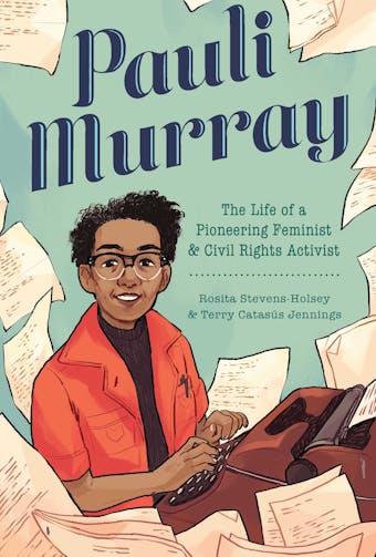 Pauli Murray: The Life of a Pioneering Feminist and Civil Rights Activist - undefined